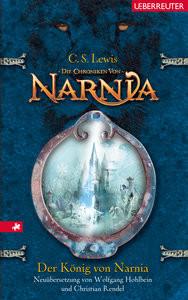 Der König von Narnia / Die Chroniken von Narnia Band 2 Lewis, Clive Staples; Rendel, Christian (Übersetzung); Hohlbein, Wolfgang (Beitrag) Copertina rigida 