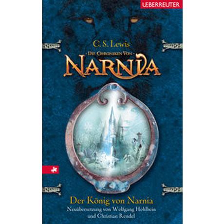 Der König von Narnia / Die Chroniken von Narnia Band 2 Lewis, Clive Staples; Rendel, Christian (Übersetzung); Hohlbein, Wolfgang (Beitrag) Copertina rigida 