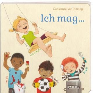 Ich mag ... schaukeln, malen, Fußball, Krach Constanze Kitzing Gebundene Ausgabe 