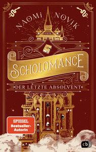 Scholomance - Der letzte Absolvent Novik, Naomi; Attwood, Doris (Übersetzung) Gebundene Ausgabe 