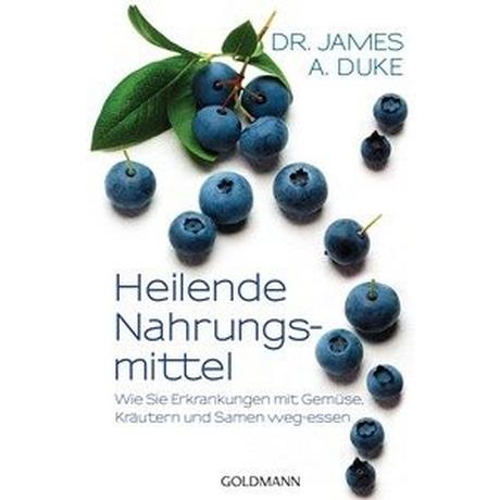 Heilende Nahrungsmittel Duke, James; Panster, Andrea (Übersetzung) Taschenbuch 