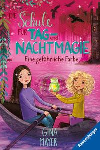 Die Schule für Tag- und Nachtmagie, Band 6: Eine gefährliche Farbe Mayer, Gina; Marquis, Mila (Illustrationen); Marquis, Mila (Umschlaggestaltung) Gebundene Ausgabe 