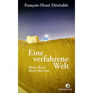 Eine verfahrene Welt Désérable, François-Henri; Steinitz, Claudia (Übersetzung); Scheffel, Tobias (Übersetzung) Copertina rigida 