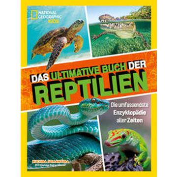 Das ultimative Buch der Reptilien, Die umfassendste Enzyklopädie aller Zeiten