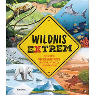 Wildnis extrem - Die besten Überlebenstricks der Tiere, Pflanzen und Menschen Lerwill, Ben; Long, Daniel (Illustrationen); van der Avoort, Birgit (Übersetzung) Copertina rigida 