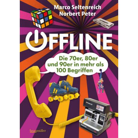 Offline - Die 70er, 80er und 90er in mehr als 100 Begriffen Peter, Norbert; Seltenreich, Marco Couverture rigide 