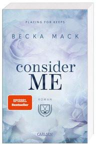 Consider Me (Playing for Keeps 1) Mack, Becka; Berg, Franzi (Übersetzung) Gebundene Ausgabe 