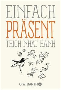 Einfach präsent Thich Nhat Hanh; Richard, Ursula (Übersetzung) Libro in brossura 