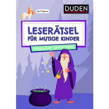 Leserätsel für mutige Kinder - Magischer Zauberwald - ab 7 Jahren