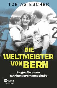 Die Weltmeister von Bern Escher, Tobias Taschenbuch 