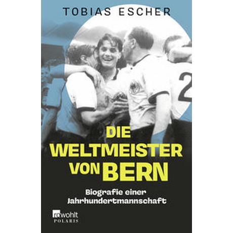 Die Weltmeister von Bern Escher, Tobias Taschenbuch 