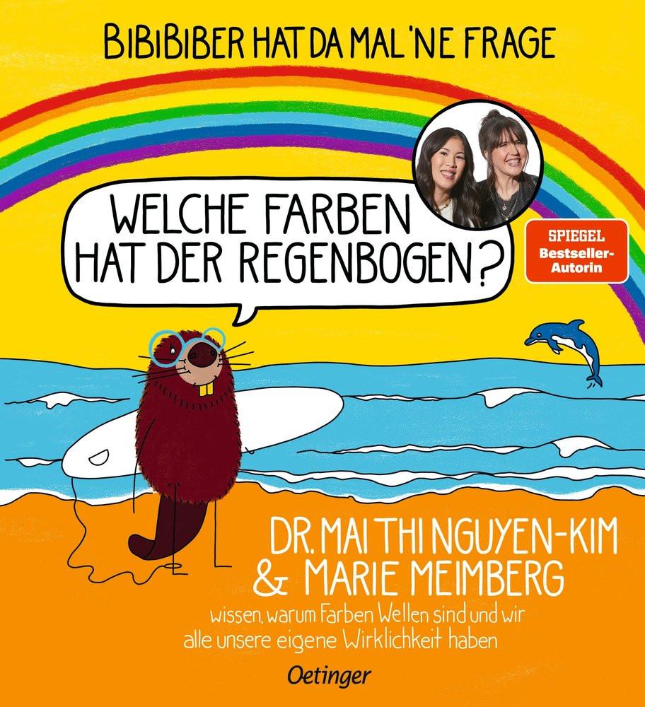 BiBiBiber hat da mal 'ne Frage. Welche Farben hat der Regenbogen? Nguyen-Kim, Mai Thi; Meimberg, Marie; Meimberg, Marie (Illustrationen) Couverture rigide 