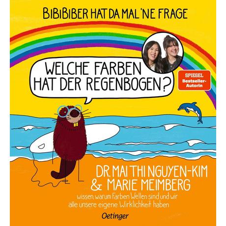 BiBiBiber hat da mal 'ne Frage. Welche Farben hat der Regenbogen? Nguyen-Kim, Mai Thi; Meimberg, Marie; Meimberg, Marie (Illustrationen) Couverture rigide 