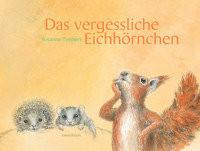 Das vergessliche Eichhörnchen Timbers, Susanne; Timbers, Susanne (Illustrationen) Copertina rigida 