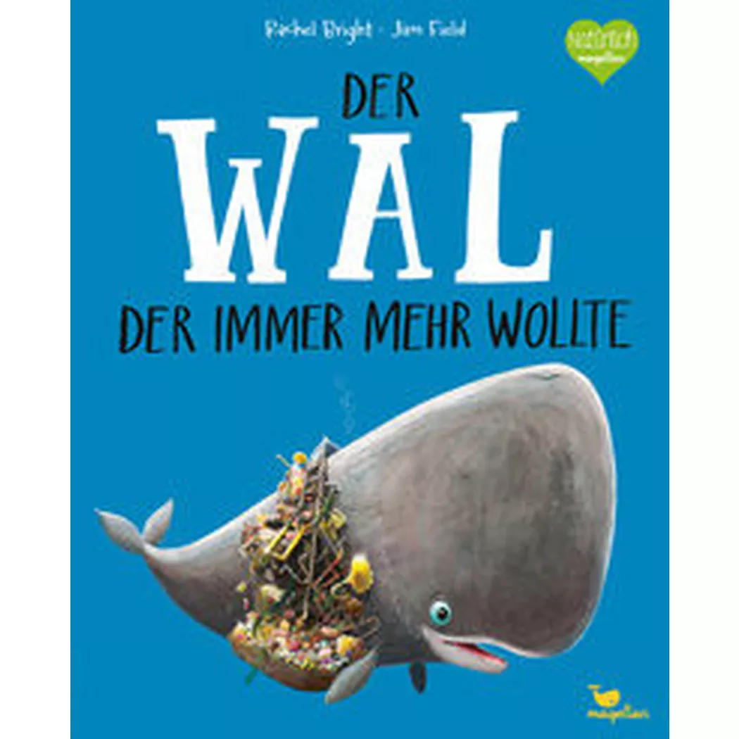 Magellan - Der Wal, der immer mehr wollte, Bright, Rachel; Jüngert, Pia (Übersetzung); Field, Jim (Illustrationen)