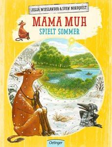 Mama Muh spielt Sommer Wieslander, Jujja; Nordqvist, Sven (Illustrationen); Dörries, Maike (Übersetzung) Gebundene Ausgabe 