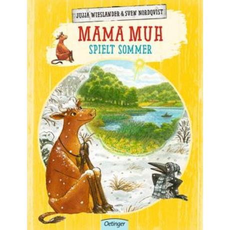 Mama Muh spielt Sommer Wieslander, Jujja; Nordqvist, Sven (Illustrationen); Dörries, Maike (Übersetzung) Gebundene Ausgabe 