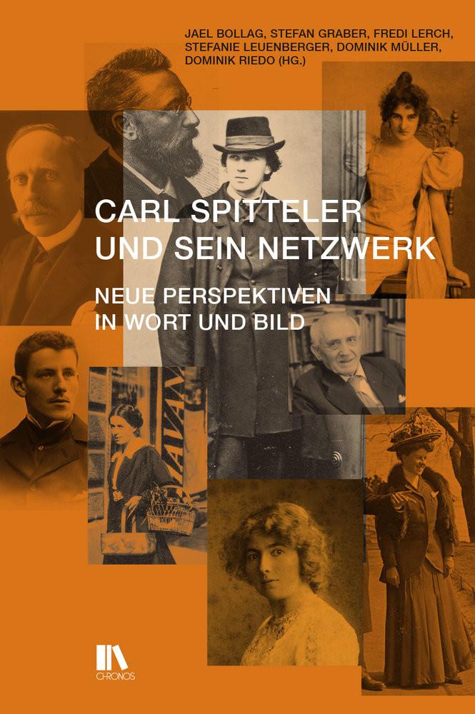 Carl Spitteler und sein Netzwerk Bollag, Jael (Hrsg.); Graber, Stefan (Hrsg.); Lerch, Fredi (Hrsg.); Leuenberger, Stefanie (Hrsg.); Müller, Dominik (Hrsg.); Riedo, Dominik (Hrsg.) Couverture rigide 