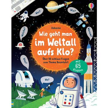 Wie geht man im Weltall aufs Klo?