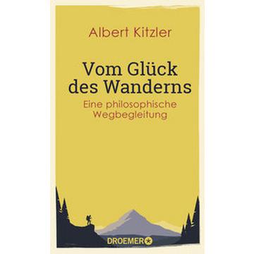 Vom Glück des Wanderns