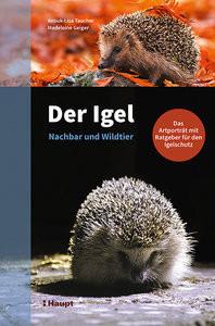 Der Igel - Nachbar und Wildtier Taucher, Anouk-Lisa; Geiger, Madeleine Copertina rigida 