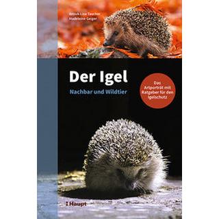 Der Igel - Nachbar und Wildtier Taucher, Anouk-Lisa; Geiger, Madeleine Copertina rigida 