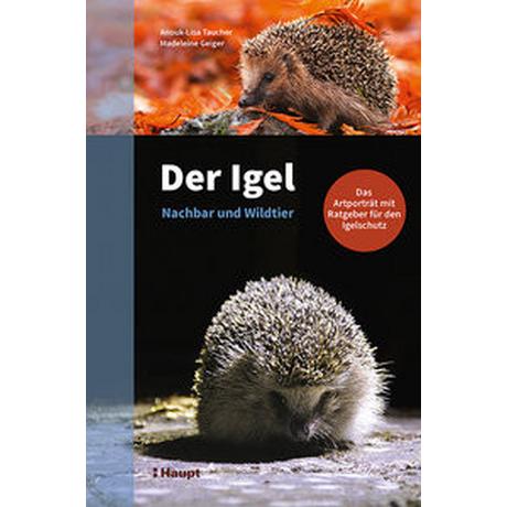 Der Igel - Nachbar und Wildtier Taucher, Anouk-Lisa; Geiger, Madeleine Copertina rigida 