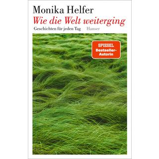 Wie die Welt weiterging Helfer, Monika Gebundene Ausgabe 