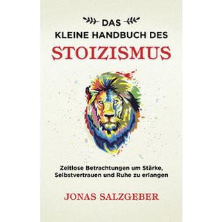 Das kleine Handbuch des Stoizismus Salzgeber, Jonas Couverture rigide 