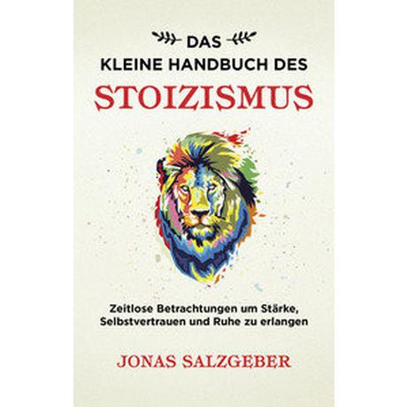 Das kleine Handbuch des Stoizismus Salzgeber, Jonas Couverture rigide 