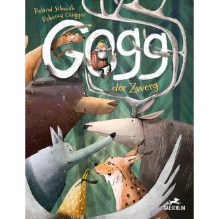 Gogg der Zwerg Schwab, Roland; Gugger, Rebecca (Illustrationen) Couverture rigide 