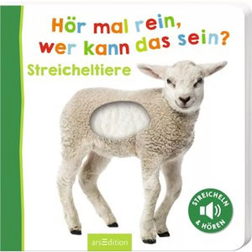 ARS EDITION - Hör mal rein, wer kann das sein? Streicheltiere, Kein Autor