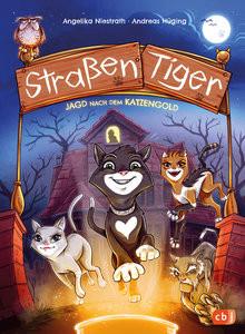 Straßentiger - Jagd nach dem Katzengold Hüging, Andreas; Niestrath, Angelika; Grubing, Timo (Illustrationen) Gebundene Ausgabe 