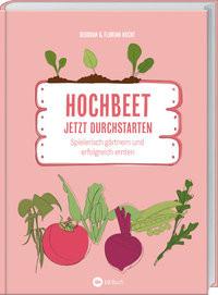 Hochbeet - Jetzt durchstarten! Hucht, Deborah und Florian Couverture rigide 