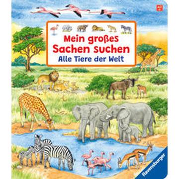 Mein großes Sachen suchen: Alle Tiere der Welt