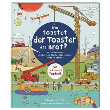 Wie toastet der Toaster das Brot? Martin, Steve; Kerttula, Valpuri (Illustrationen); Reit, Birgit (Übersetzung) Gebundene Ausgabe 