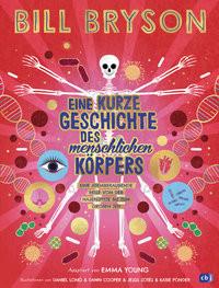 Eine kurze Geschichte des menschlichen Körpers - Eine atemberaubende Reise von der Nasenspitze bis zum großen Zeh Bryson, Bill; Long, Daniel (Illustrationen); Cooper, Dawn (Illustrationen); Sotés, Jesús (Illustrationen); Ponder, Katie (Illustrationen); Pflüger, Friedrich (Übersetzung) Gebundene Ausgabe 