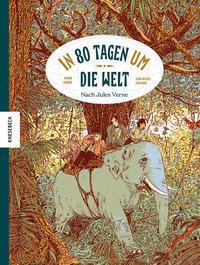 In 80 Tagen um die Welt Coblence, Jean-Michel; Verne, Jules; Kootz, Anja (Übersetzung); Locard, Younn (Illustrationen) Copertina rigida 