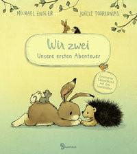 Wir zwei - Unsere ersten Abenteuer Engler, Michael; Tourlonias, Joëlle (Illustrationen) Couverture rigide 