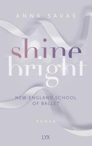 Shine Bright - New England School of Ballet Savas, Anna Couverture rigide 