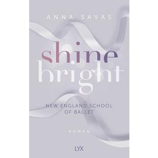 Shine Bright - New England School of Ballet Savas, Anna Couverture rigide 