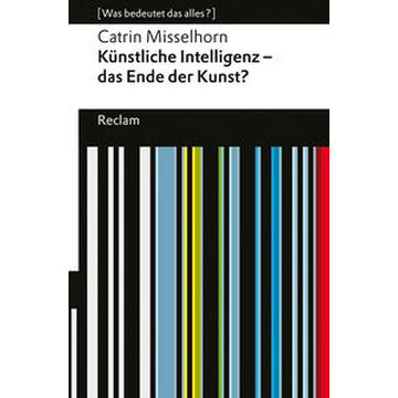 Künstliche Intelligenz - das Ende der Kunst?