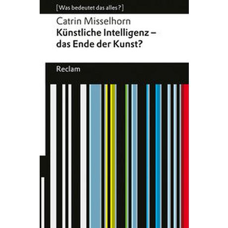 Künstliche Intelligenz - das Ende der Kunst? Misselhorn, Catrin Libro in brossura 