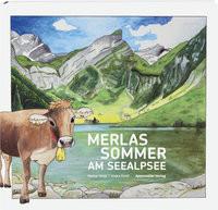 Merlas Sommer am Seealpsee Vogt, Walter; Kohli, Anjka (Illustrationen) Gebundene Ausgabe 