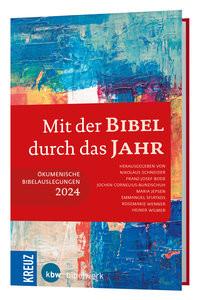 Mit der Bibel durch das Jahr 2024 Schneider, Nikolaus (Hrsg.); Bode, Franz-Josef (Hrsg.); Cornelius-Bundschuh, Jochen (Hrsg.); Jespen, Maria (Hrsg.); Sfiatkos, Emmanuel (Hrsg.); Wenner, Rosemarie (Hrsg.); Wilmer, Heiner (Hrsg.) Couverture rigide 