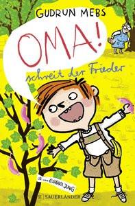 »Oma!«, schreit der Frieder Mebs, Gudrun; Jung, Barbara (Illustrationen) Copertina rigida 