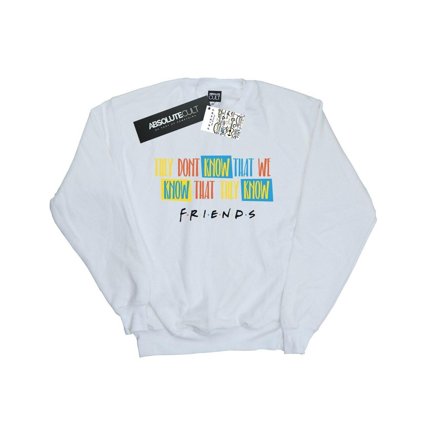 Friends  They Don't Know Script Sweatshirt 