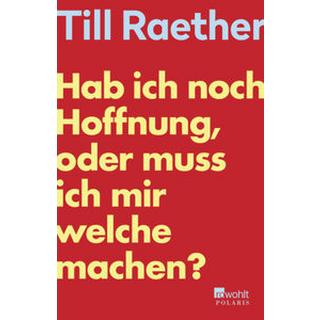 Hab ich noch Hoffnung, oder muss ich mir welche machen? Raether, Till Taschenbuch 