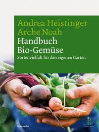 Handbuch Bio-Gemüse Heistinger, Andrea; Verein ARCHE NOAH Couverture rigide 