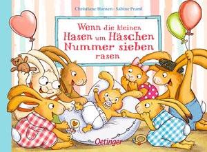 Wenn die kleinen Hasen um Häschen Nummer sieben rasen Praml, Sabine; Hansen, Christiane (Illustrationen) Gebundene Ausgabe 